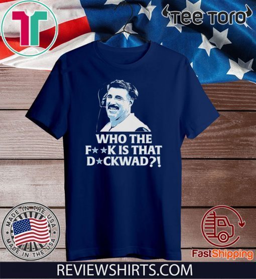 Who The Fuck Is That Duckwad? 2020 T-Shirt