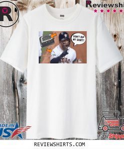 DON'T RIP MY OFF JOSE ALTUVE SHIRT T-SHIRT