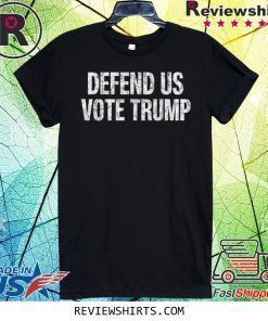 Defend US Vote Trump 2020 Tee Shirt