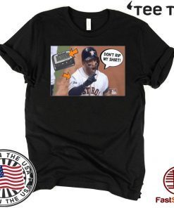 Don't rip my shirt off - Jose Altuve 2020 T-Shirt