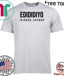 Edididiyo Kierra Sheard 2020 T-Shirt