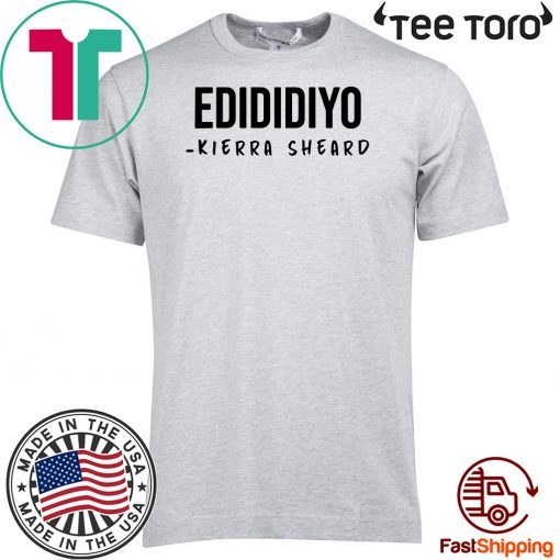 Edididiyo Kierra Sheard 2020 T-Shirt