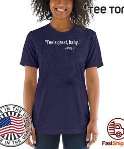 Feels Great Baby Jimmy G Shirt Classic T-Shirt