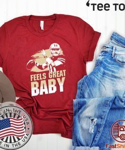 Feels Great Baby T Shirt