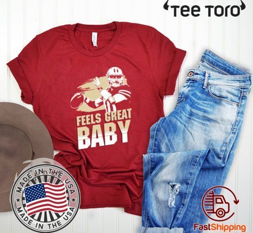 Feels Great Baby T Shirt