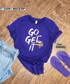 GO GET IT TEE SHIRT Minnesota Vikings