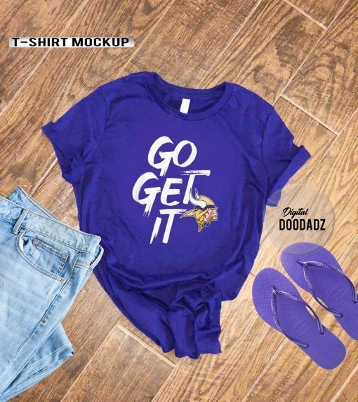 GO GET IT TEE SHIRT Minnesota Vikings