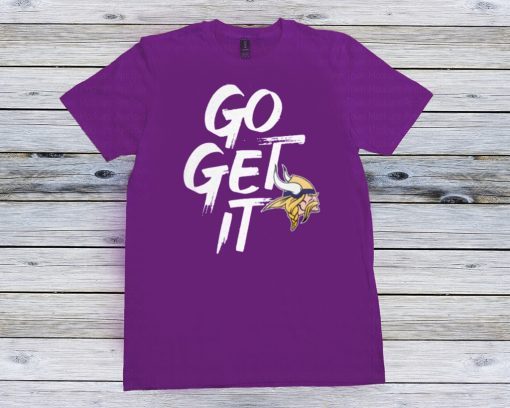 Go Get It Minnesota Vikings Classic T-Shirt