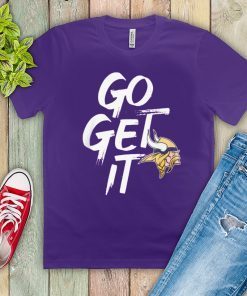 Go Get It Shirt - Minnesota Vikings 2020 T-Shirt