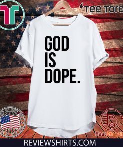 Official God Is Dope T-Shirt