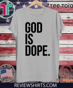 Official God Is Dope T-Shirt