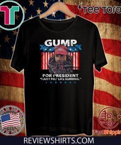 Gump For President I Just Felt Like Running Officia T-Shirt