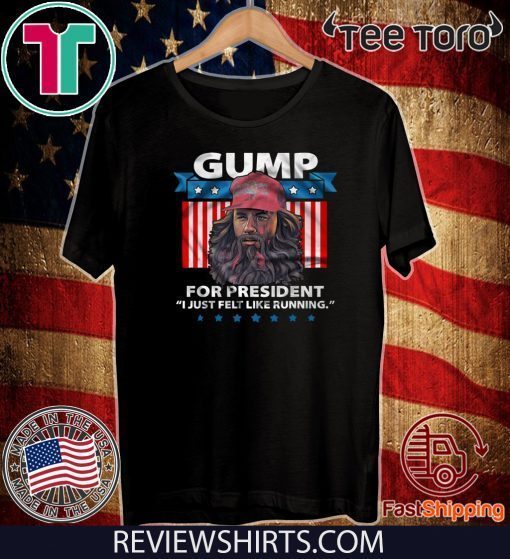 Gump For President I Just Felt Like Running Officia T-Shirt