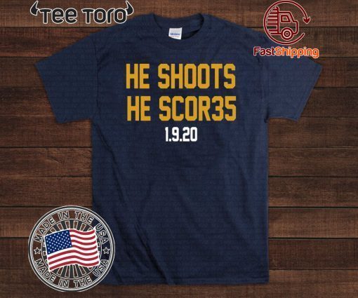 He shoots he scor35 1-9-20 Shirt T-Shirt