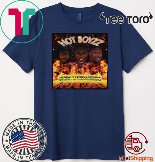 Hot Boyzz 49ers LineBackers Official T-Shirt