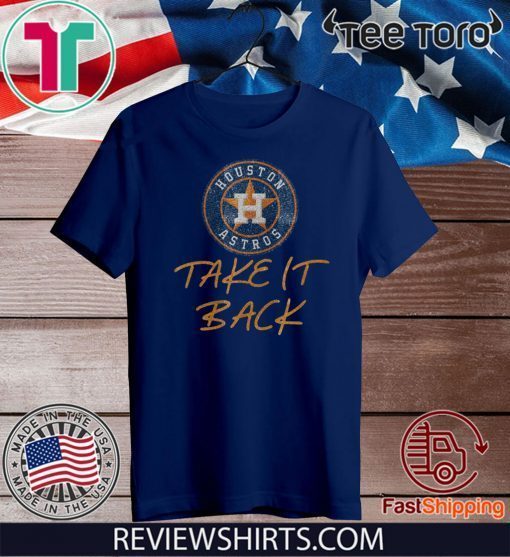 Houston Astros take it back 2020 T-Shirt