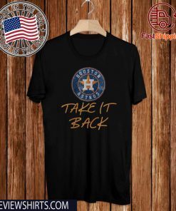 Houston Astros take it back 2020 T-Shirt