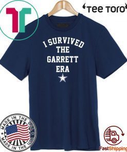 I Survived The Garrett Era T Shirt