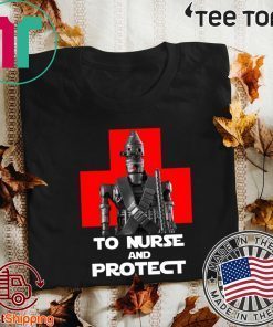 IG-11 To Nurse And Protect Star Wars Shirt T-Shirt