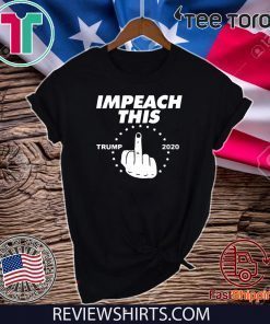 Impeach This Middle Finger funny impeachment Donald Trump 2020 Premium T-Shirt