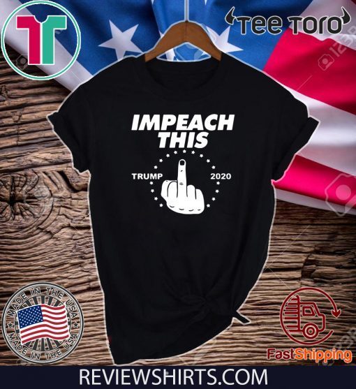 Impeach This Middle Finger funny impeachment Donald Trump 2020 Premium T-Shirt