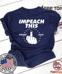 Impeach This Middle Finger funny impeachment Donald Trump 2020 Premium T-Shirt