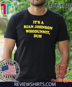 It’s A Rian Johnson Whodunnit Duh Offcial T-Shirt