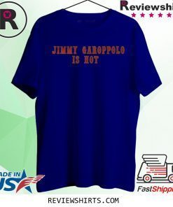 Jimmy Garoppolo Is Hot T-Shirt