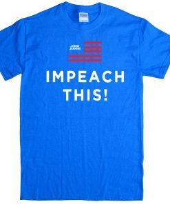 Judge Jeanine Impeach This Shirt T-Shirt