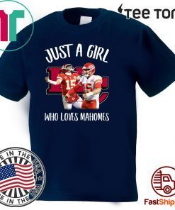 Just a girl who loves Mahomes Original T-Shirt