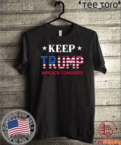 Offcial Keep Trump Impeach Congress T-Shirt