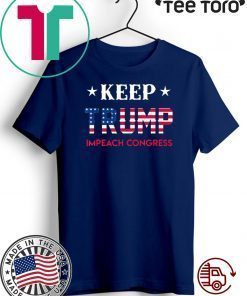 Offcial Keep Trump Impeach Congress T-Shirt