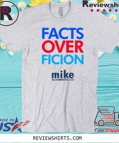 Michael Bloomberg 2020 Facts Over Fiction Tee Shirt
