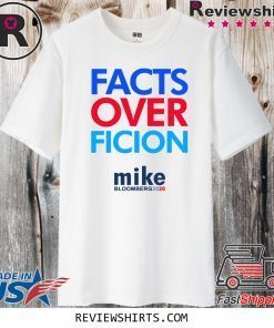 Michael Bloomberg 2020 Facts Over Fiction Tee Shirt