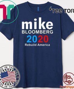 Mike Bloomberg 2020 Rebuild America Limited Edition T-Shirt