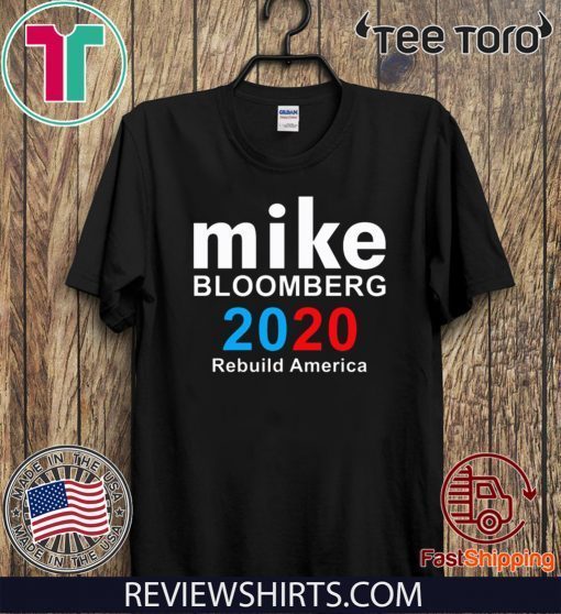 Mike Bloomberg 2020 Rebuild America Limited Edition T-Shirt