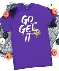 Minnesota Vikings Go Get It T Shirt
