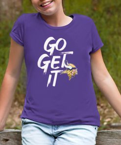Minnesota Vikings Go Get It Unisex T-Shirt