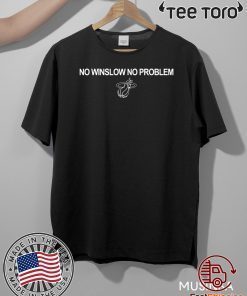 NO WINSLOW NO PROBLEM SHIRT - MIAMI HEAT T-SHIRT