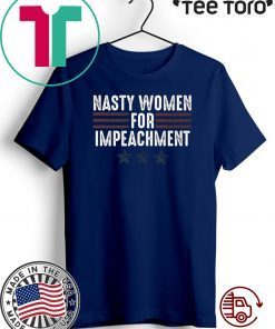 Nasty Women for Impeachment Resist Impeach Donald Trump 2020 T-Shirt