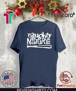 Naughty By Nature Shirt T-Shirt