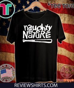 Naughty By Nature Shirt T-Shirt