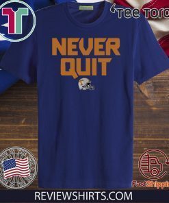 Never Quit Shirt Tennessee Football T-Shirt