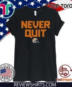 Never Quit Shirt Tennessee Football T-Shirt