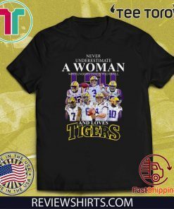 Never Underestimate A Woman Who Understands Football And Love Tigers 2020 T-Shirt