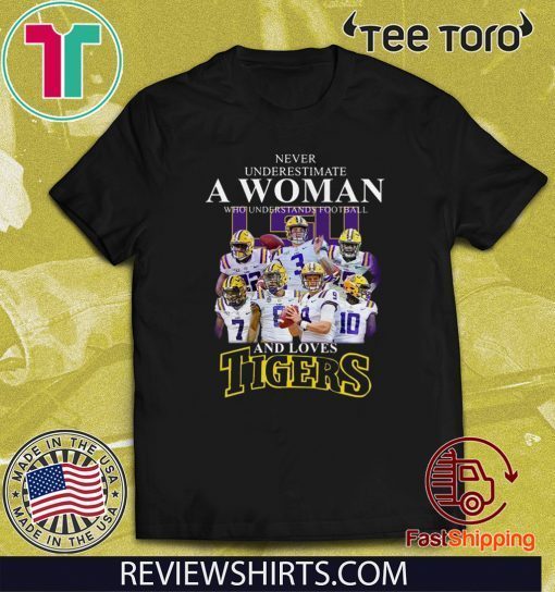 Never Underestimate A Woman Who Understands Football And Love Tigers 2020 T-Shirt