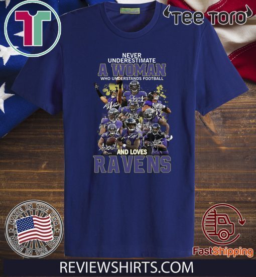 Never Underestimate A woman Who Understands Football And Loves Ravens Shirts