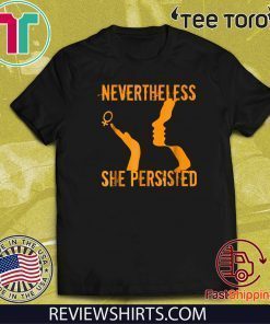 Nevertheless She Persisted Woman Power Women's March Unisex T-Shirt