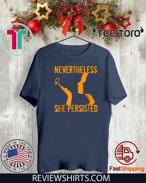 Nevertheless She Persisted Woman Power Women's March Unisex T-Shirt