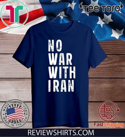 #NoWarWithIran Shirt - No War With Iran T-Shirt